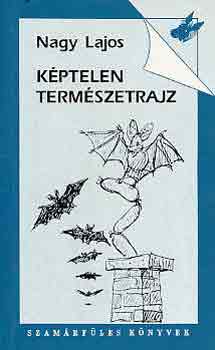 Nagy Lajos - Kptelen termszetrajz