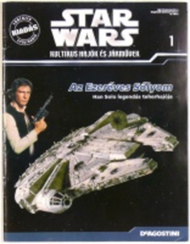 Joanna Dowgiatto  (szerk.) - Star Wars: Kultikus haj�k �s j�rm�vek 1. - Az Ezer�ves S�lyom - Han Solo legend�s teherhaj�ja