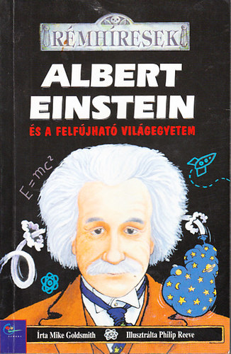 Mike Goldsmith - Albert Einstein s a felfjhat vilgegyetem (Rmhresek)