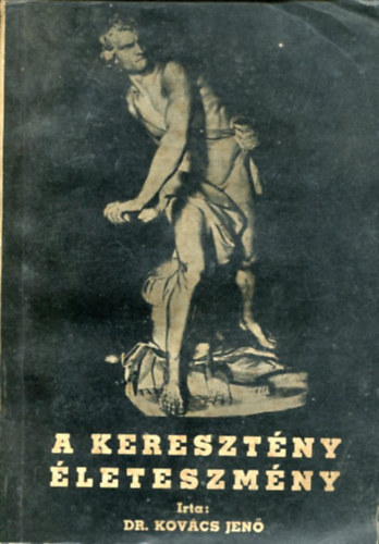 Dr. Kovács Jenő - A keresztény életeszmény