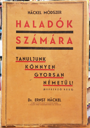 Dr Ernst Hackel - Hackel m�dszer halad�k sz�m�ra: Tanuljunk k�nnyen gyorsan n�met�l! (Befejez� r�sz)