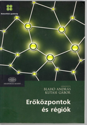Blah Andrs; Kutasi Gbor - Erkzpontok s rgik a 21. szzad vilggazdasgban
