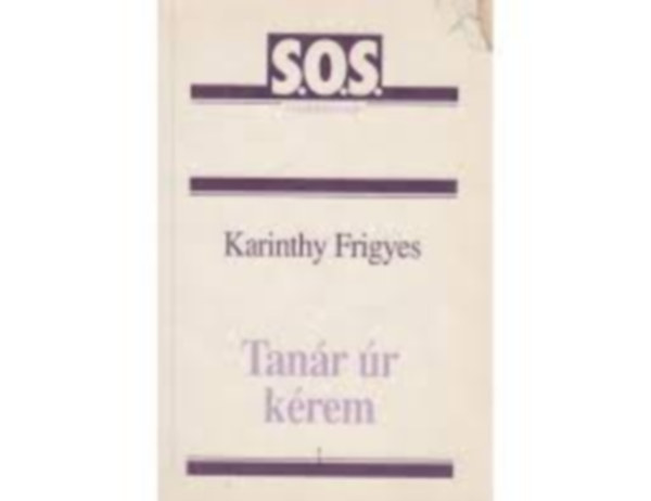 Karinthy Frigyes - Tan�r �r k�rem