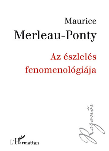 Maurice Merleau-Ponty - Az szlels fenomenolgija
