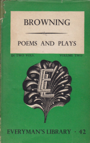 Browning - Poems and Plays I-II. (Versek �s sz�ndarabok I-II. - angol nyelv�)
