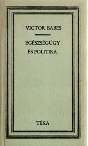 Victor Babes - Egszsggy s politika