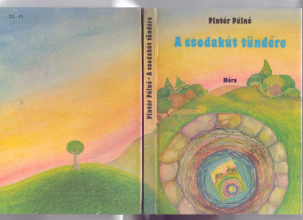 Czakó Mária  Pintér Pálné (rajz) - A csodakút tündére (2., felújított kiadás)