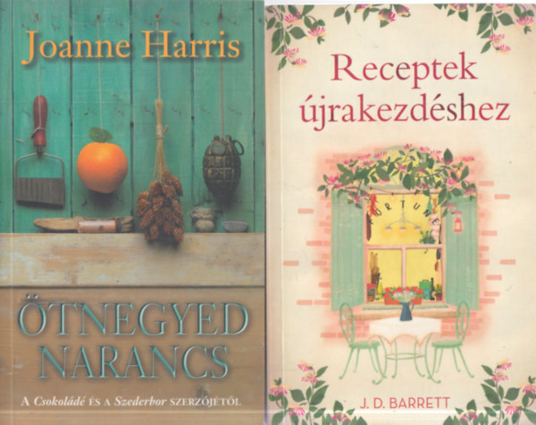 J.D. Barrett Joanne Harris - 2 db. romantikus regny (tnegyed narancs + Receptek jrakezdshez)
