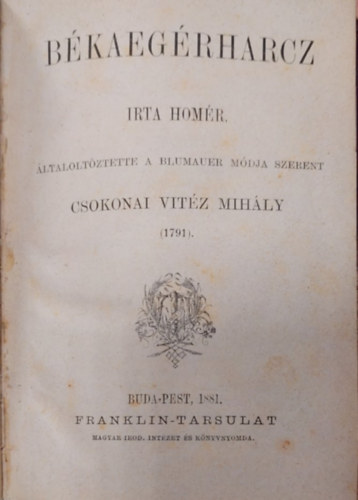 Csokonai Vitz Mihly Homr - Bkaegrharcz - Dorottya (Dmk diadalma a farsangon) - Lilla - dk (4 m egybektve)