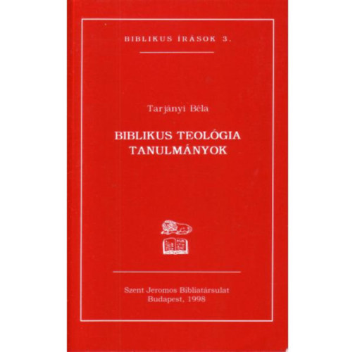 Tarjányi Béla - Biblikus teológia-Tanulmányok