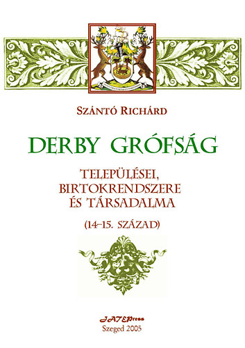 Sz�nt� Rich�rd - Derby gr�fs�g telep�l�sei, birtokrendszere �s t�rsadalma