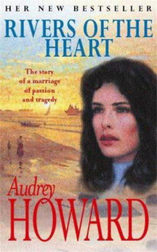 Audrey Howard (Author) - Rivers of the Heart