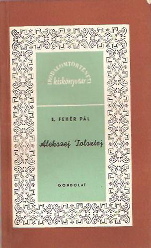 E. Fehér Pál - Alekszej Tolsztoj