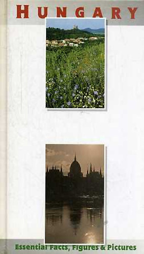 Molnár Éva - Hungary Essential Facts, Figures & Pictures