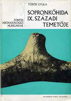 T�r�k Gyula - Sopronk�hida IX. sz�zadi temet�je