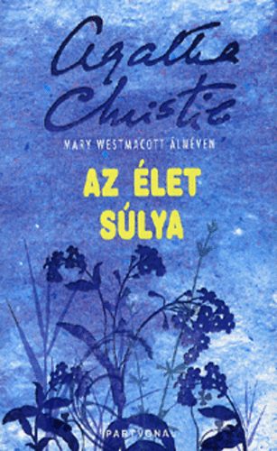 Agatha) Mary Westmacott (Christie - Az let slya