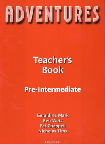 Geraldine Mark, Ben Wetz, Pat Chappell, Nicholas Tims - Adventures Pre-Intermediate Teacher's Book