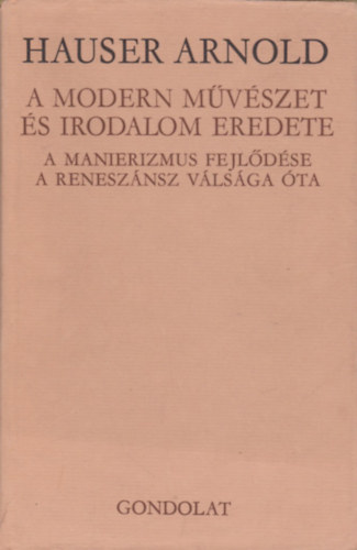 Hauser Arnold - A modern mvszet s irodalom eredete