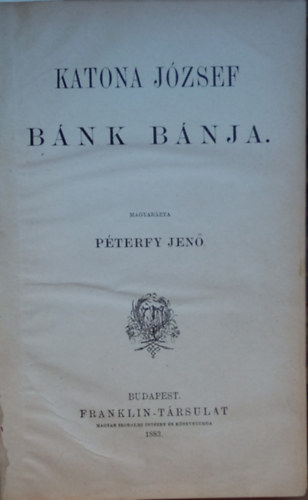 Katona József; Péterfy Jenő - Katona József Bánk bánja