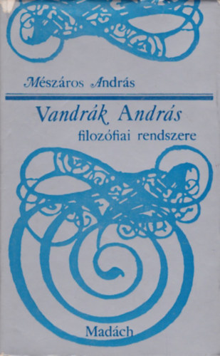 Mszros Andrs - Vandrk Andrs filozfiai rendszere