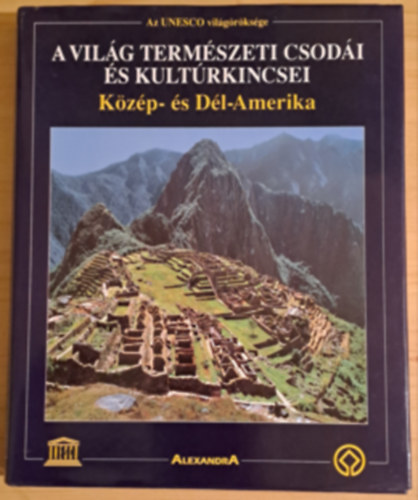 Jürgen; Schürmann, Jochen Lotz - A világ természeti csodái és kultúrkincsei 6. (Közép- és Dél-Amerika)