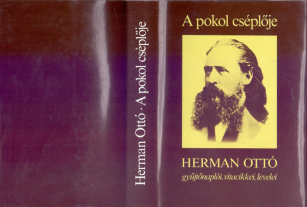 Szerkesztette: Erddy Gbor Herman Ott - A pokol csplje - Hermann Ott gyjtnapli, vitacikkei, levelei