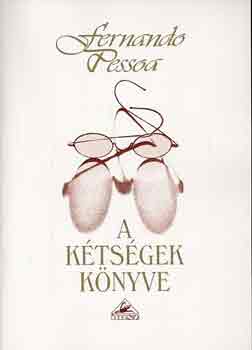 Fernando Pessoa - A ktsgek knyve 1.