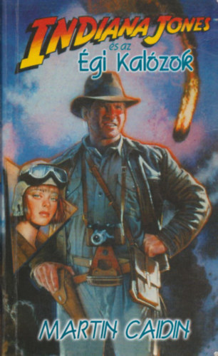 Martin Caidin - Indiana Jones s az gi kalzok