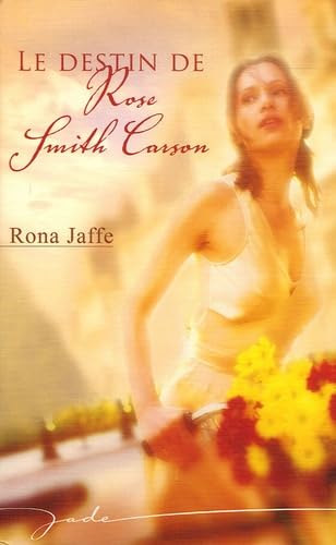 Rona Jaffe - Le destin de Rose Smith Carson