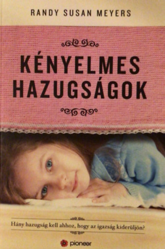 Randy Susan Meyers - Knyelmes hazugsgok