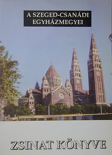 A szeged-csandi egyhzmegyei zsinat knyve