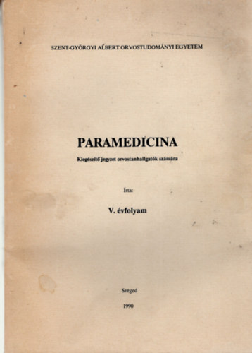 Szke-Tth Edit Petrovics Hajnalka - Paramedicina- Kiegszt jegyzet orvostanhallgat szmra  V. vfolyam ( Szent-Gyrgyi Albert orvostudomnyi Egyetem )