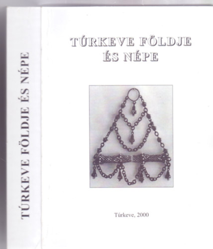 Szerkesztette: rsi Julianna - Trkeve fldje s npe III. ktet (Fekete-fehr fotkkal, trkpekkel, kottkkal)