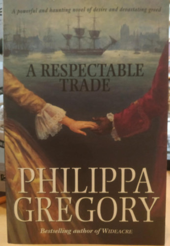 Philippa Gregory - A Respectable Trade