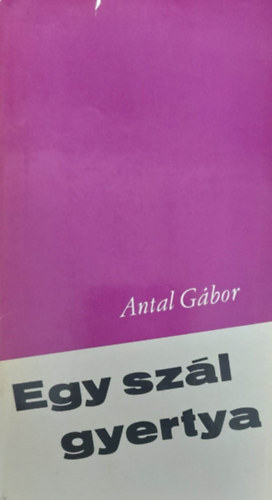 Antal Gbor - Egy szl gyertya