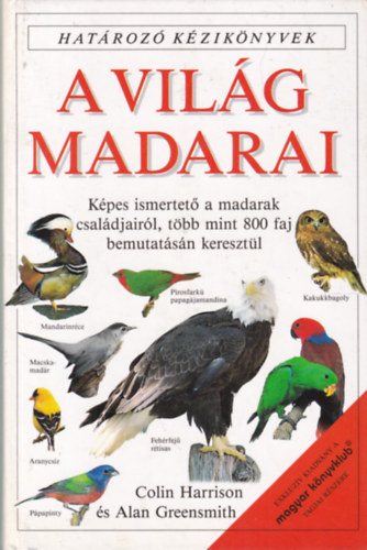 C. Harrison A. Greensmith - A világ madarai - Határozó kézikönyvek