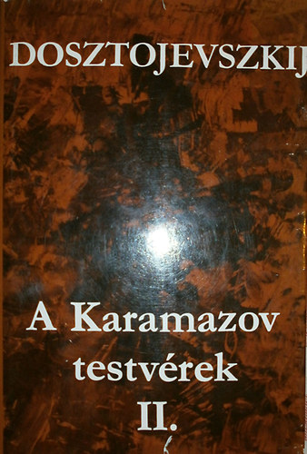 Fjodor Mihajlovics Dosztojevszkij - A Karamazov-testvrek II.