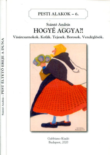 2 db Pesti alakok kötet (Hogyé aggya? - Pest éltető ereje a Duna)