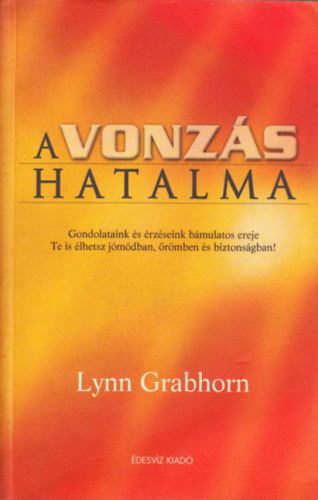 Lynn Grabhorn - A vonz�s hatalma
