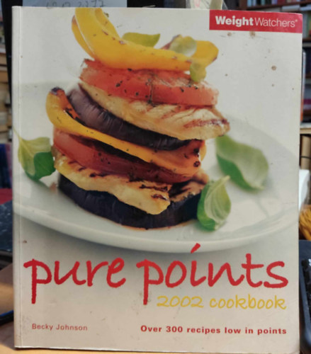 Becky Johnson - Weight Watchers: Pure Points 2002 Cookbook - Over 300 recipes low in points