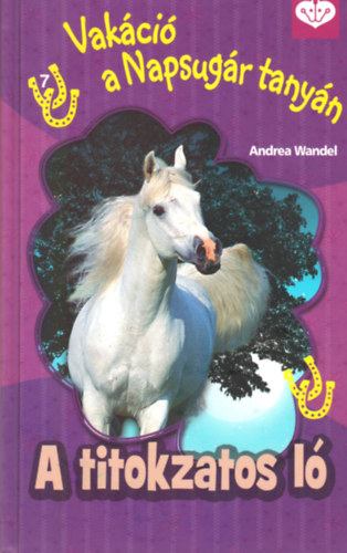 Andrea Waldel - A titokzatos l - Vakci a Napsugr tanyn