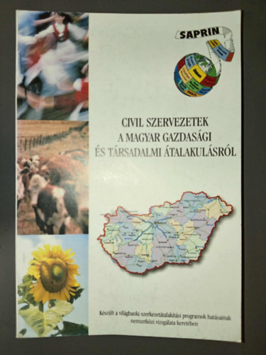 Lrnt Kroly  (szerk.), Morva Tams (szerk.) Hos Jnos (szerk.) - Civil szervezetek a magyar gazdasgi s trsadalmi talakulsrl - A magyar SAPRI kutatsok fbb megllaptsai (sszefoglal tanulmny)