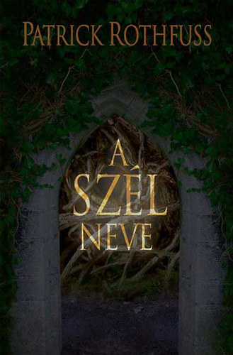 Patrick Rothfuss - A sz�l neve