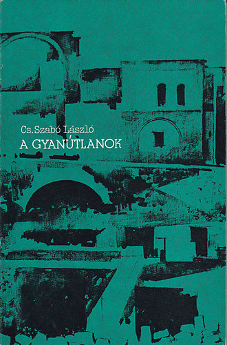 Gymnt Lszl  Cs. Szab Lsz (vdbort) - A gyantlanok - I. kiads!