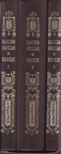Hunfalvy Jnos - Magyarorszg s Erdly eredeti kpekben I-III. ktet (reprint, illusztrlt vdtokban, ksrfzettel)