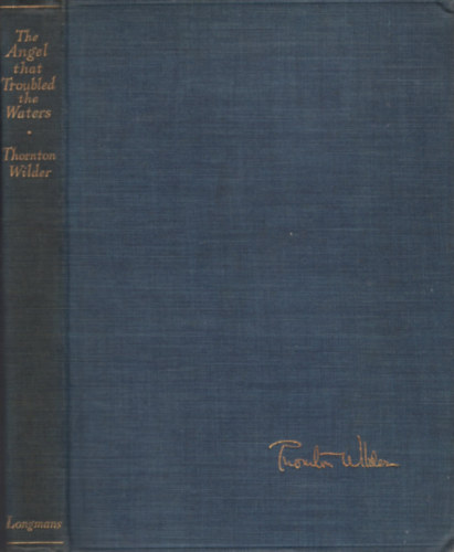 Thornton Wilder - The Angel That Troubled the Waters and Other Plays