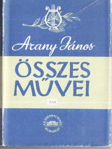 Arany J�nos - Arany J�nos levelez�se II., 1852-1856 (Arany J�nos �sszes m�vei XVI.) kritikai kiad�s