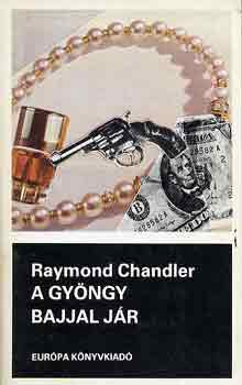 Raymond Chandler - A gyngy bajjal jr