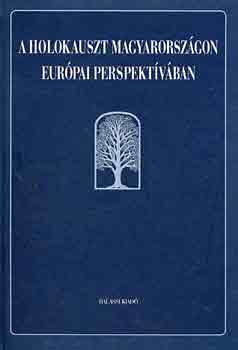 Molnr Judit - A holokauszt Magyarorszgon eurpai perspektvban
