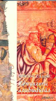 M�rton L�szl� - K�nyszer� szabadul�s